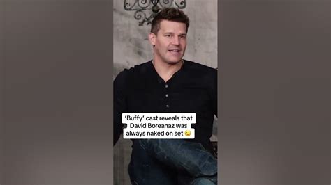 Buffy Cast Reveals That David Boreanaz Was Always Naked on。